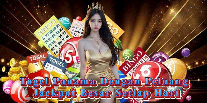 Togel Panama Dengan Peluang Jackpot Besar Setiap Hari